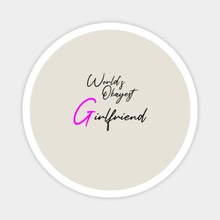 World's okayest girlfriend , girlfriend holiday , Girlfriend Magnet